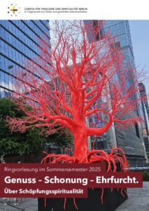 Genuss – Schonung – Ehrfurcht. Über Schöpfungsspiritualität – Guardini Stiftung e.V.